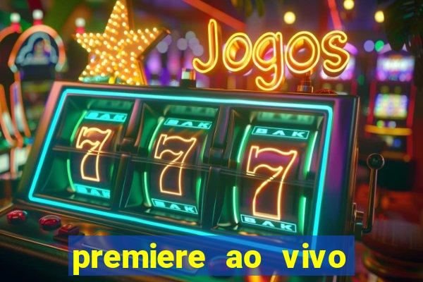 premiere ao vivo gratis fluminense